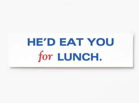 Kamala Harris 2024 Debate Bumper Sticker – "He’d Eat You for Lunch"