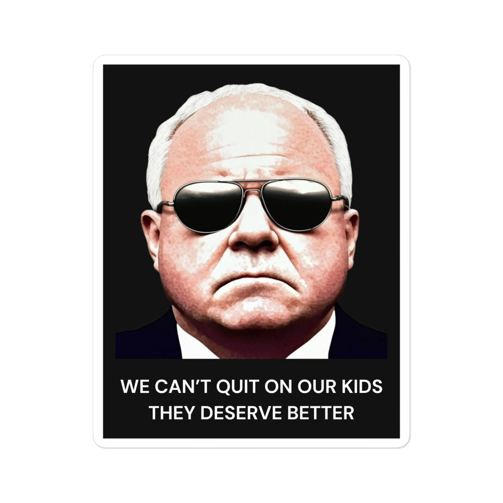 Tim Walz Sticker – "We Can’t Quit on Our Kids" Quote