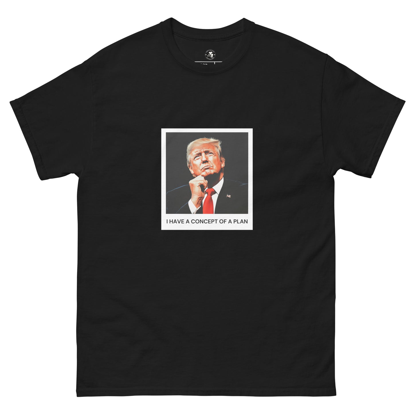 "I Have a Concept of a Plan" T-Shirt – Thoughtful Trump