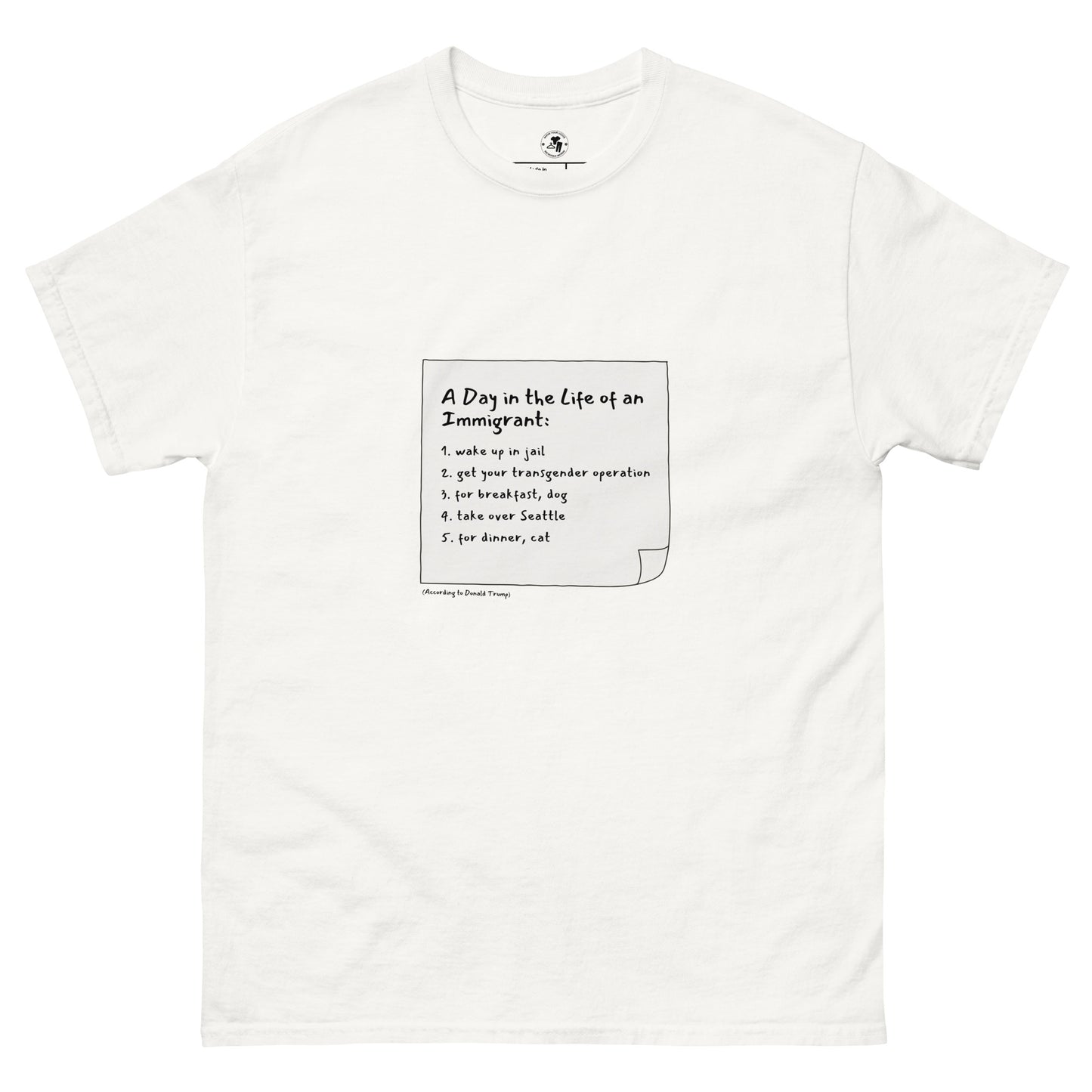 "A Day in the Life of an Immigrant" T-Shirt – Trump Quote