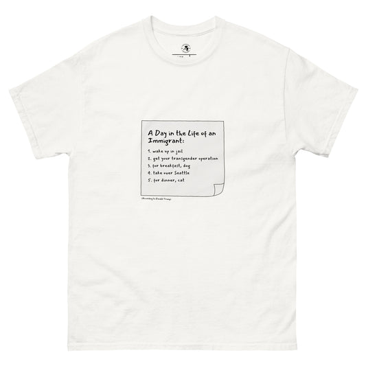 "A Day in the Life of an Immigrant" T-Shirt – Trump Quote