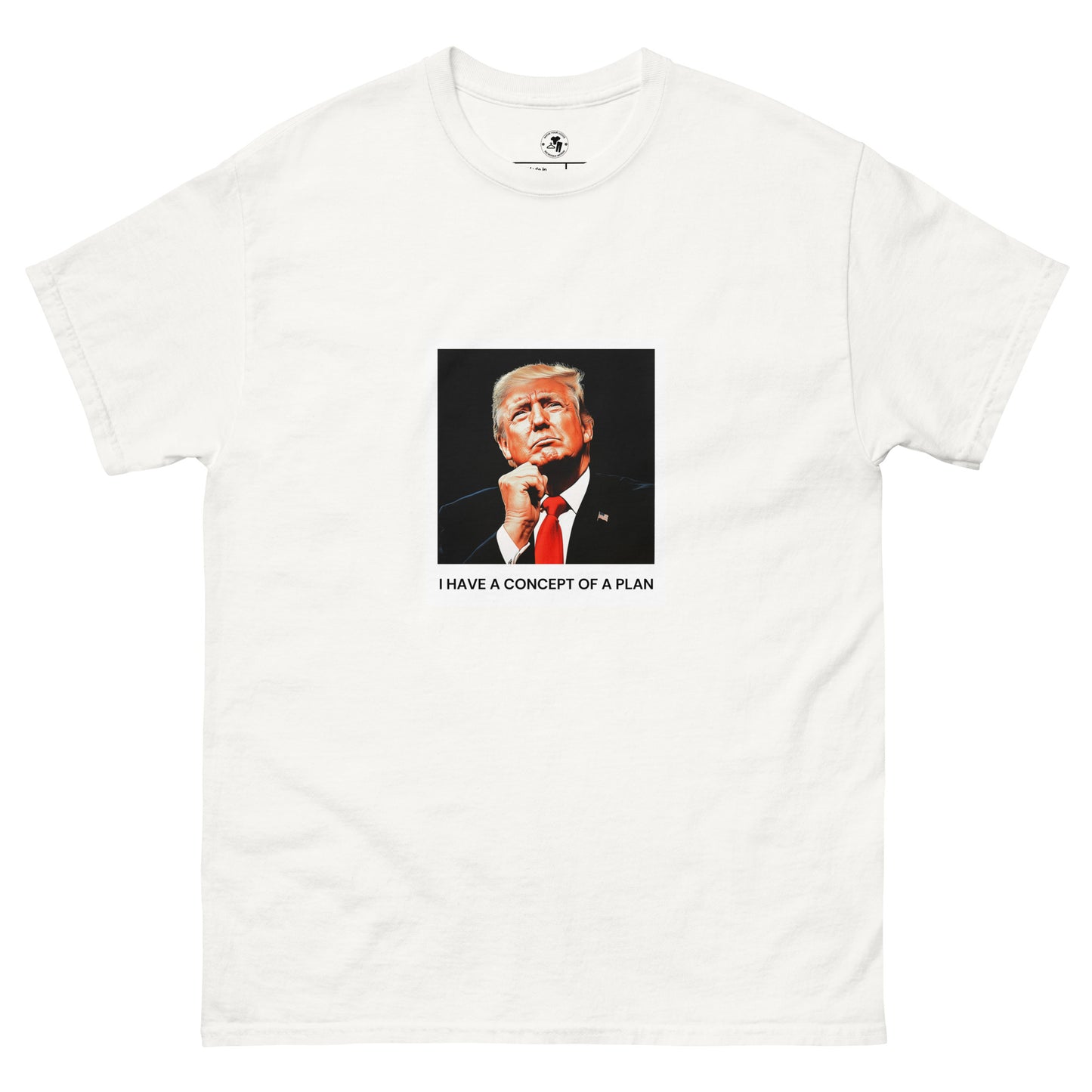 "I Have a Concept of a Plan" T-Shirt – Thoughtful Trump