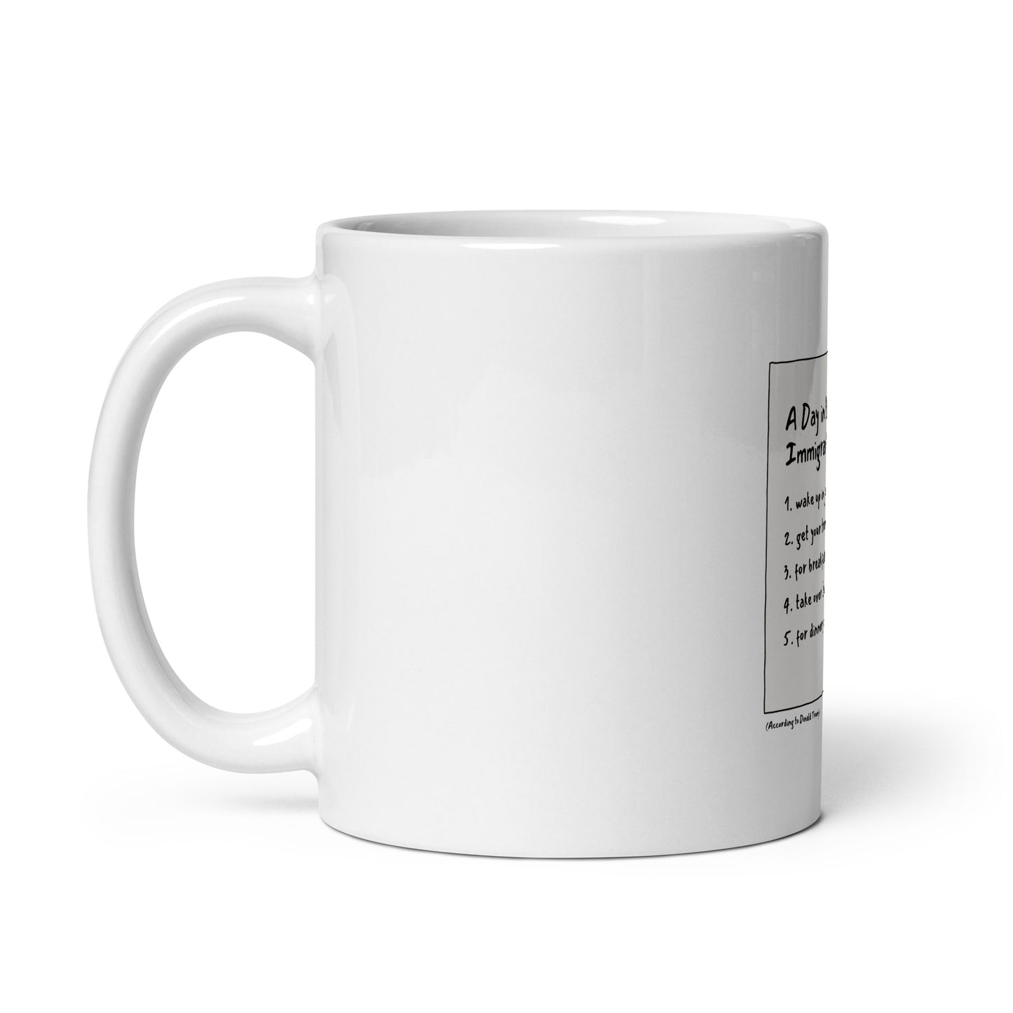 "A Day in the Life of an Immigrant" – Trump Quote Mug