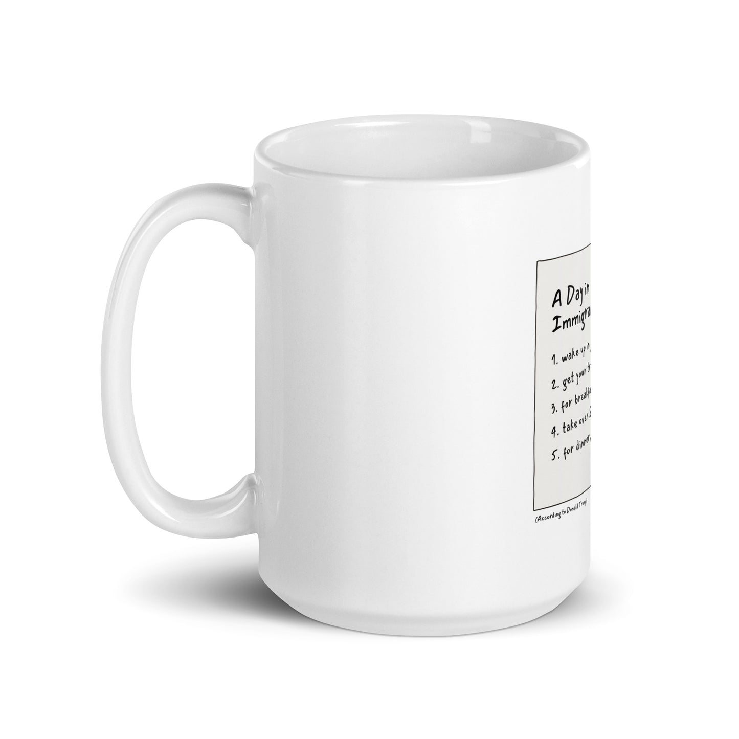 "A Day in the Life of an Immigrant" – Trump Quote Mug