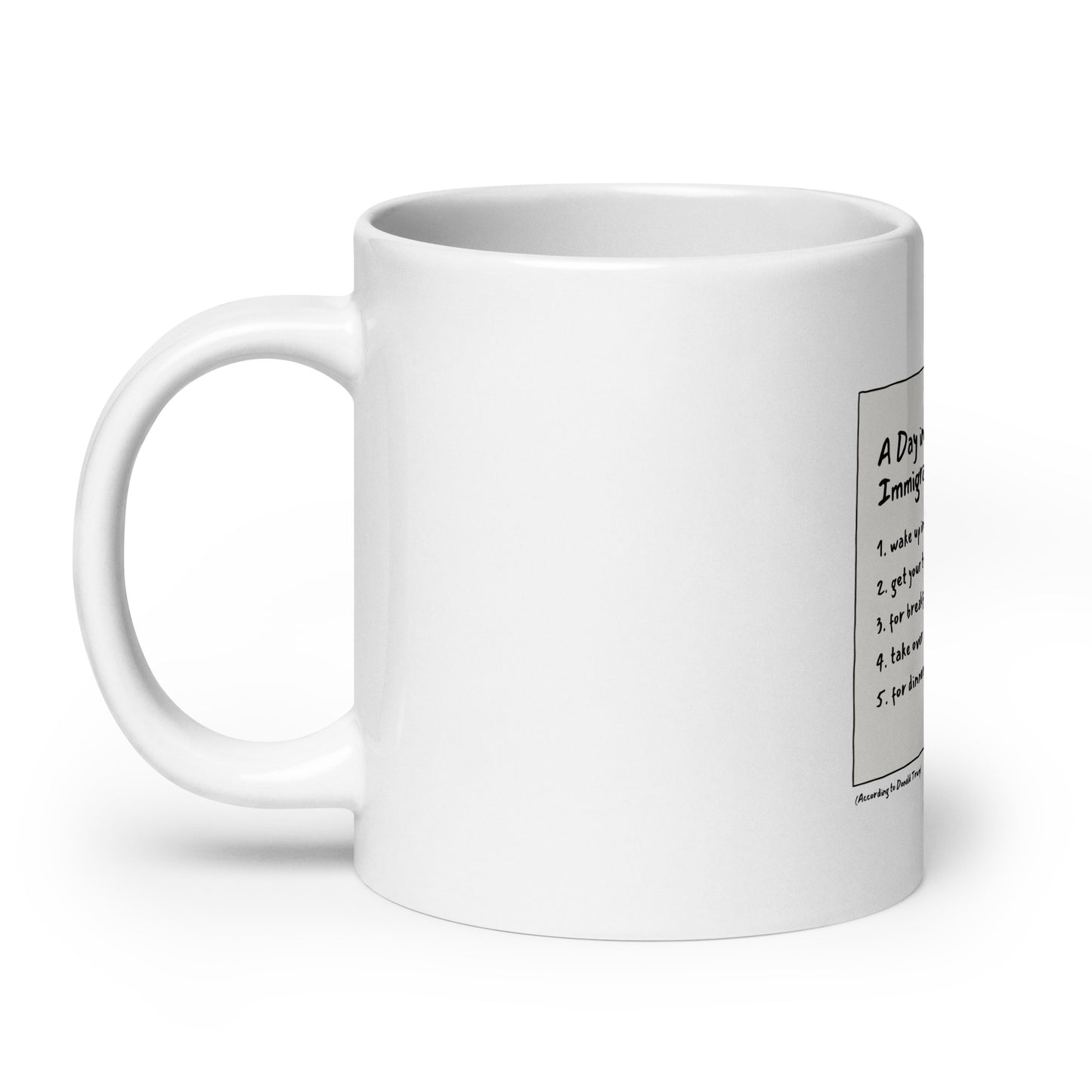 "A Day in the Life of an Immigrant" – Trump Quote Mug